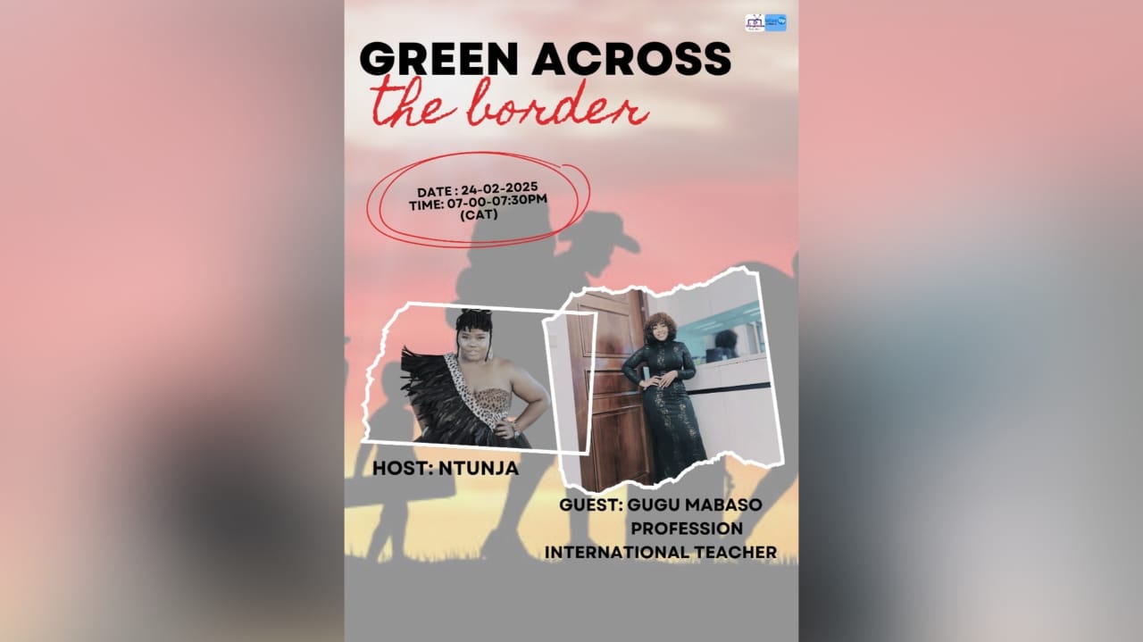 GREEN - Across The Border (Episode 2) with Ntunja and Gugulethu, 24 Feb 2025